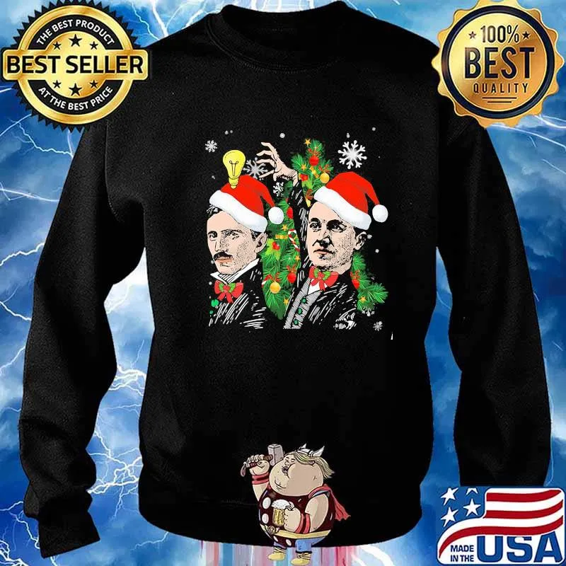 Nikola Tesla And Thomas Alva Edison Wear Hat Santa Merry Xmas Shirt Sweater