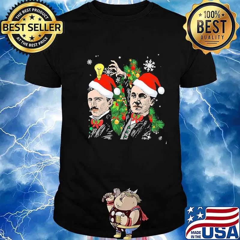 Nikola Tesla And Thomas Alva Edison Wear Hat Santa Merry Xmas Shirt