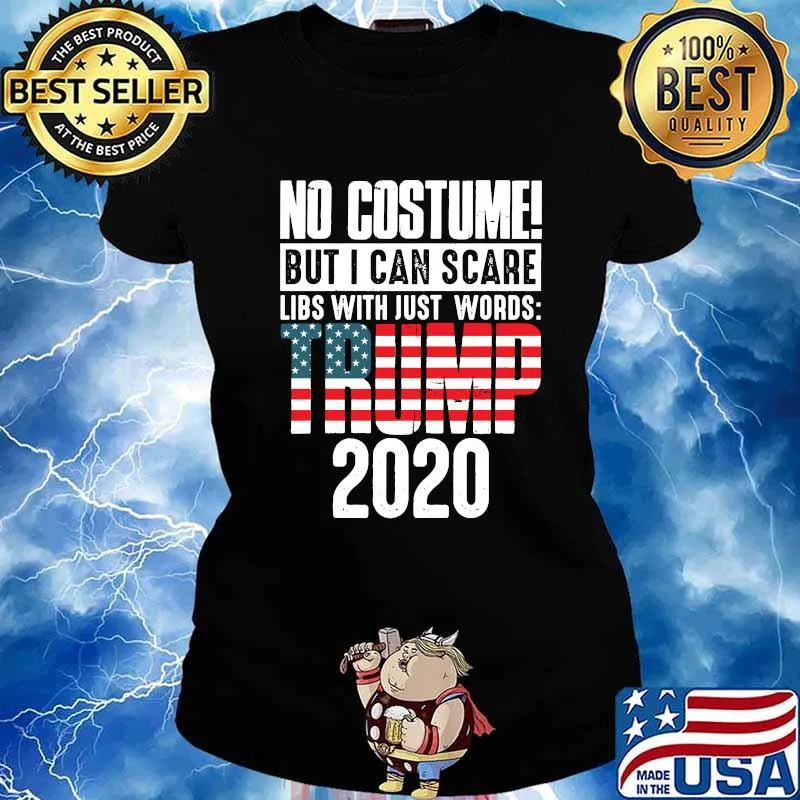 No Costume But I Can Scare Libs With Just Words Trump 2020 American Flag Shirt Ladies tee