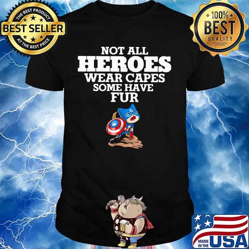 Not all heroes wear capes some have fur cat shirt
