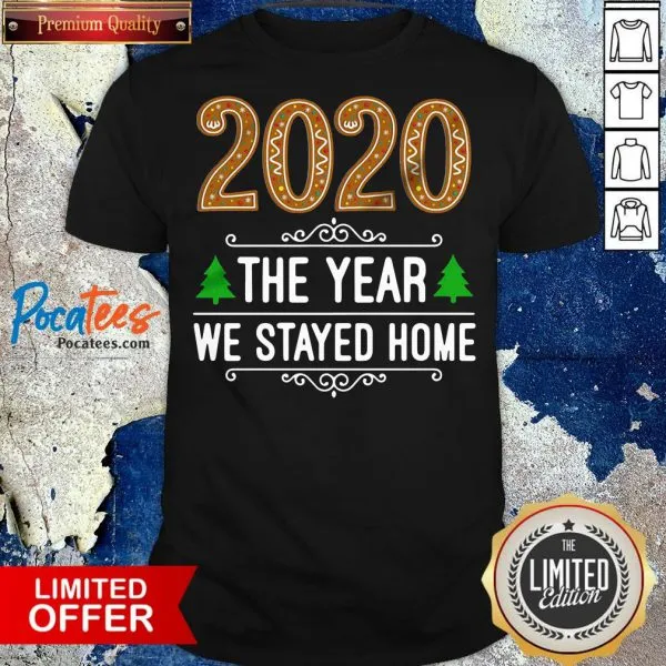 Official 2020 The Year We Stayed Home Christmas Shirt