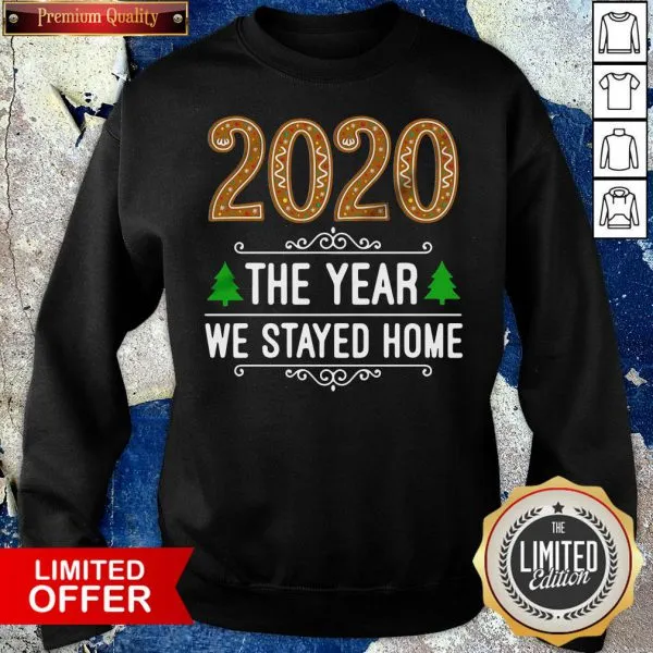 Official 2020 The Year We Stayed Home Christmas Shirt - Image 4