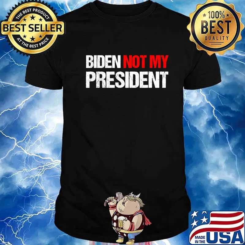 Official Biden Not My President Shirt