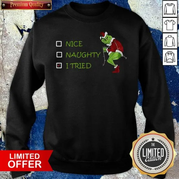 Official Grinch Nice Naughty I Tried Shirt - Image 5