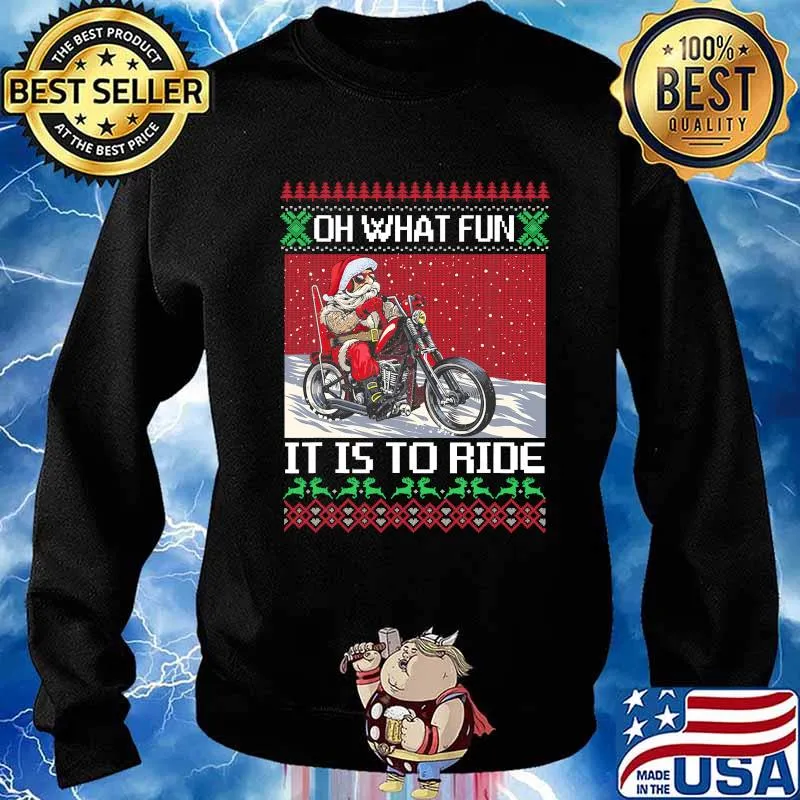 Oh What Fun It Is To Ride Santa Riding Motorcycle Christmas Shirt Sweater