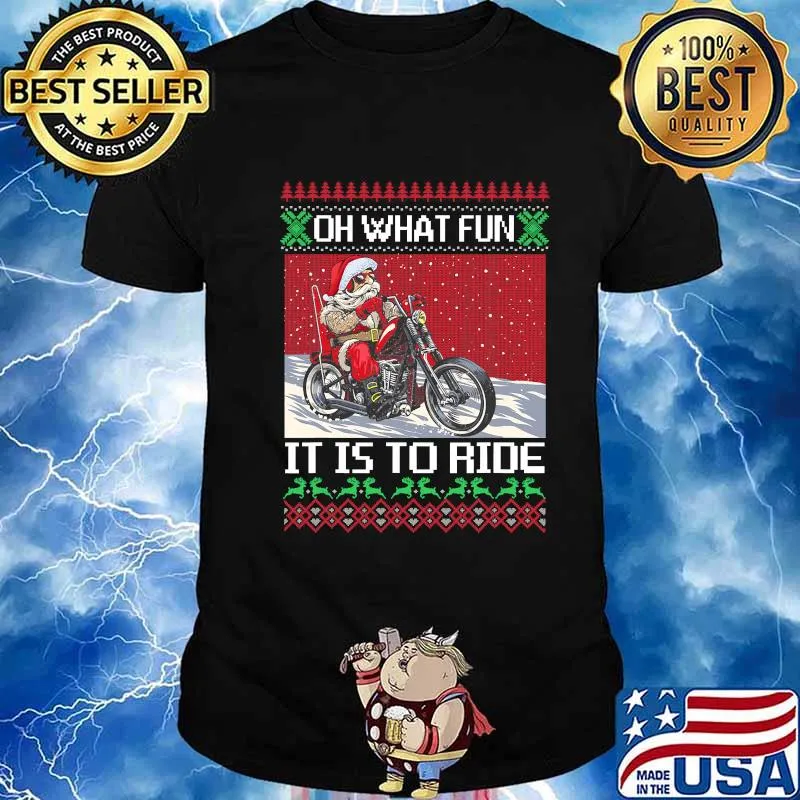 Oh What Fun It Is To Ride Santa Riding Motorcycle Christmas Shirt