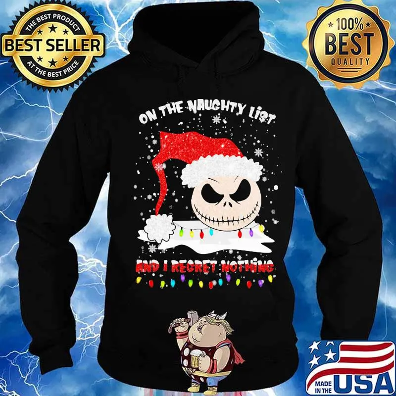On The Naughty List And I Regret Nothing Skull Wear Hat Santa Merry Xmas Shirt Hoodie