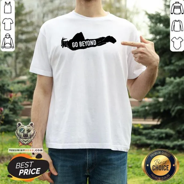 Original Go Beyond Plus Ultra Shirt