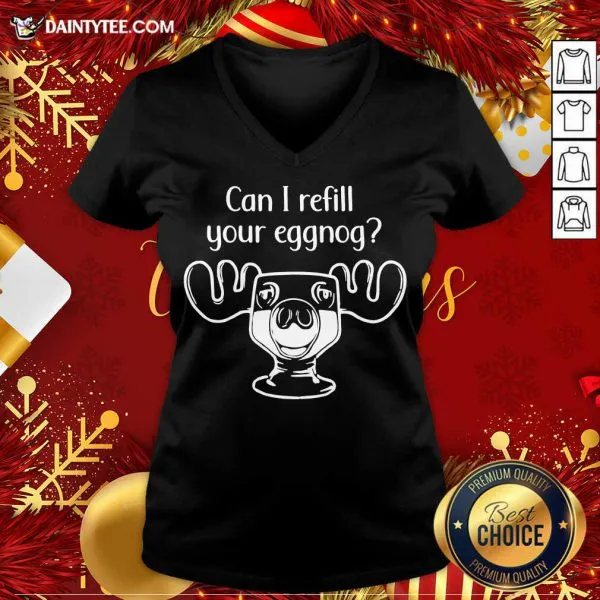 Perfect Can I Refill Your Eggnog Moose Glass Christmas Shirt - Image 4