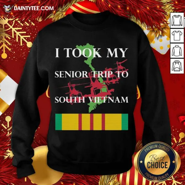 Perfect I Took My Senior Trip To South Vietnam Shirt - Image 2