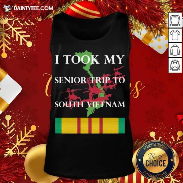 Perfect I Took My Senior Trip To South Vietnam Shirt - Image 5