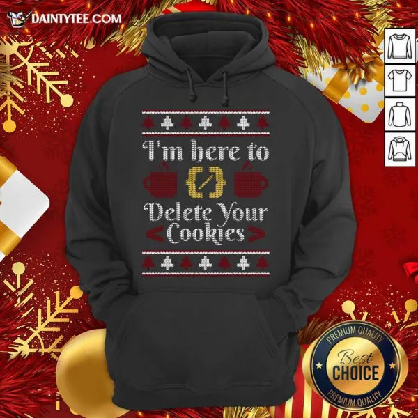 Perfect Im Here To Delete Your Cookies Programmer Ugly Sweater Gift T-Shirt - Image 3