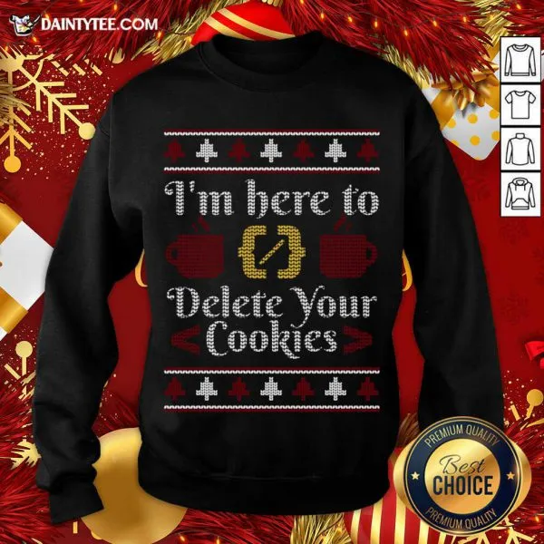 Perfect Im Here To Delete Your Cookies Programmer Ugly Sweater Gift T-Shirt - Image 2