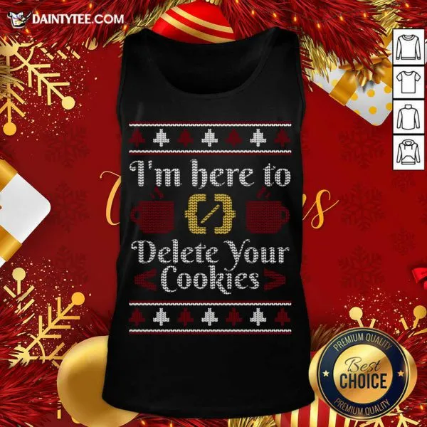 Perfect Im Here To Delete Your Cookies Programmer Ugly Sweater Gift T-Shirt - Image 5