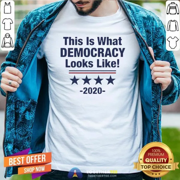 Perfect This Is What Democracy Looks Like Shirt