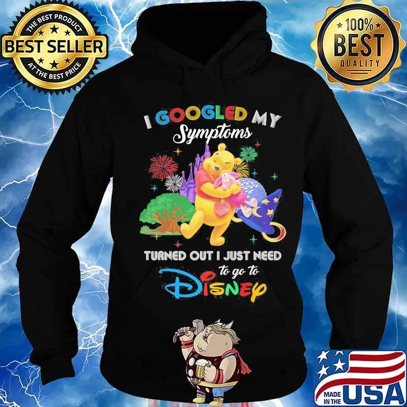 Pooh and piglet i googled my symptoms turns out i just need to go to disney s Hoodie