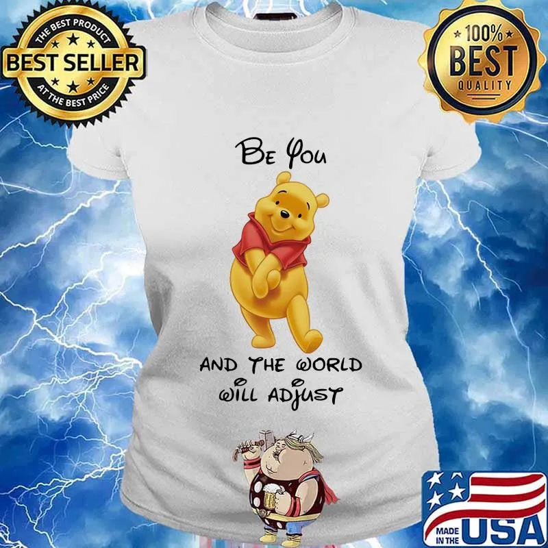 Pooh be you and the world will adjust s Ladies tee