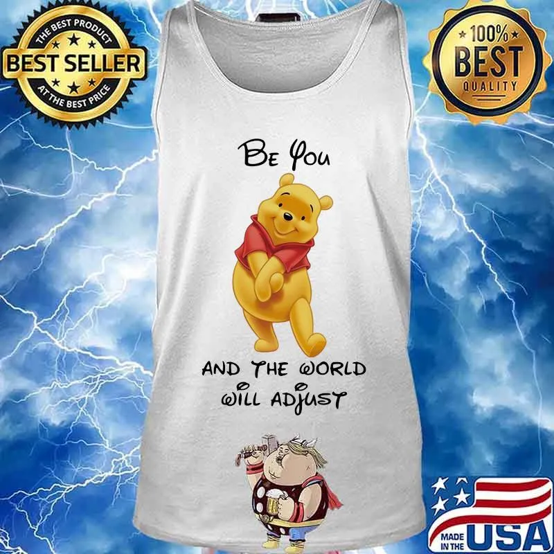 Pooh be you and the world will adjust s Tank top