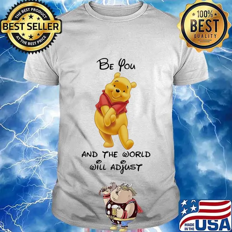 Pooh be you and the world will adjust shirt