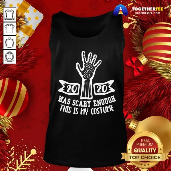 Premium 2020 Was Scary Enough This Is My Costume Shirt - Image 3