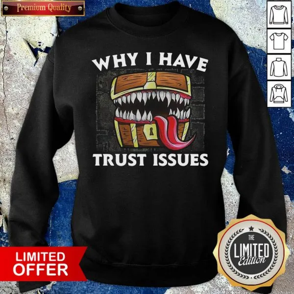 Premium Why I Have Trust Issues Shirt - Image 5