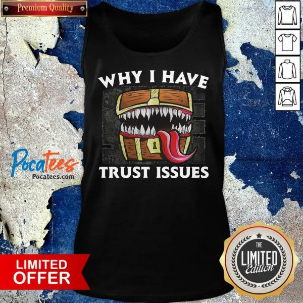 Premium Why I Have Trust Issues Shirt - Image 4