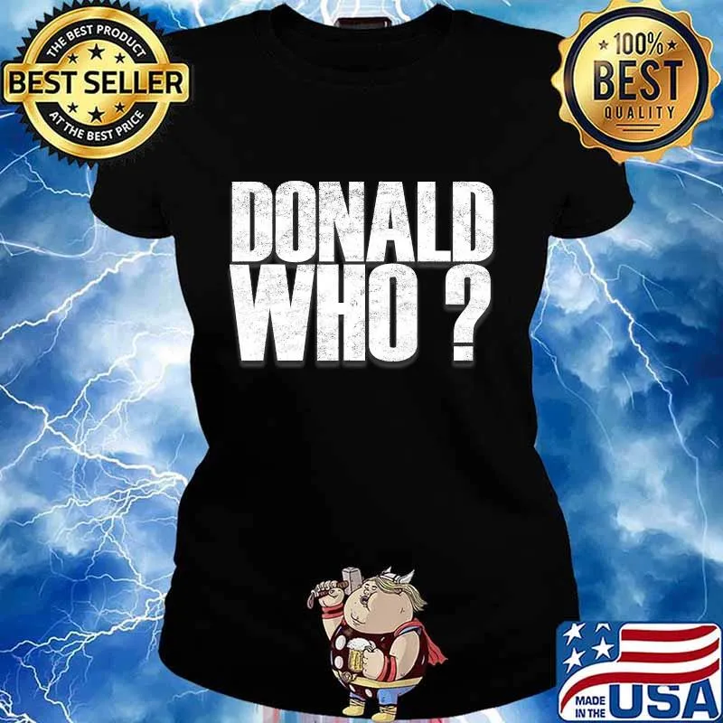 President Donald Who Trump Lost Election 2020 Shirt Ladies tee