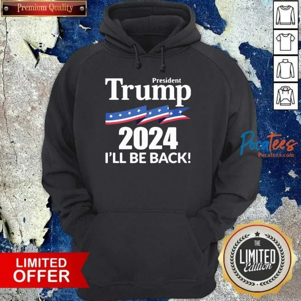 President Trump 2024 Ill Be Back Shirt - Image 2