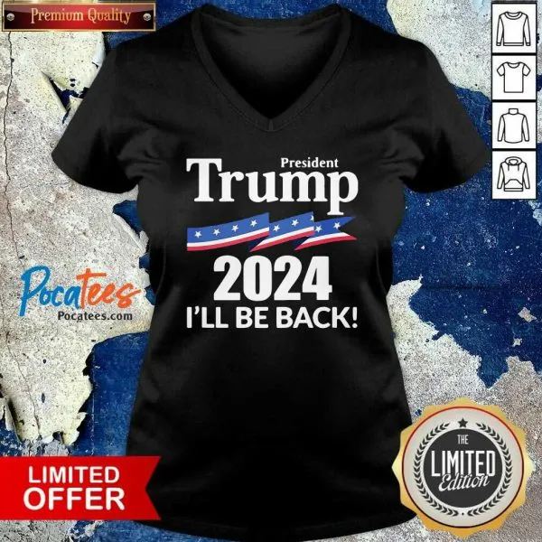President Trump 2024 Ill Be Back Shirt - Image 3