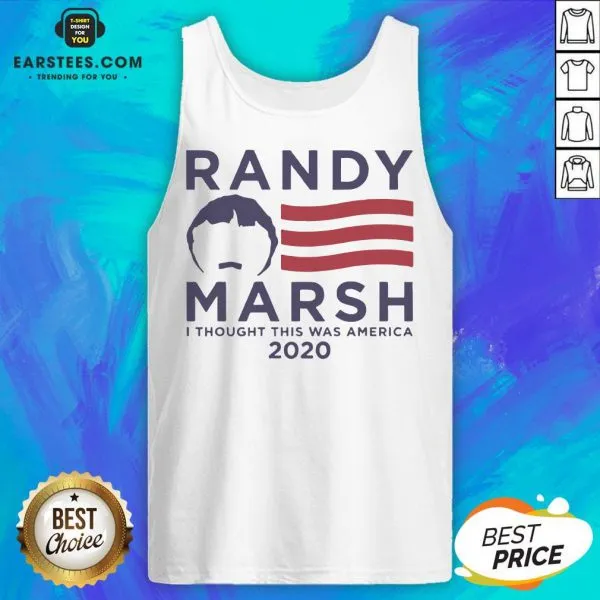 Pretty Randy Marsh I Thought This Was America 2020 Shirt - Image 3