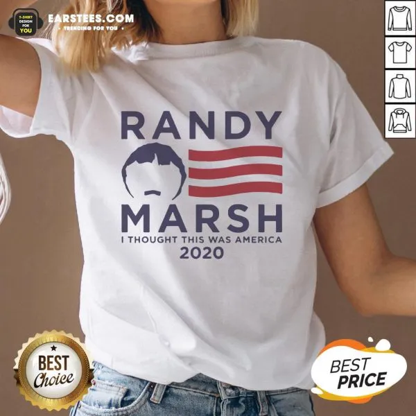Pretty Randy Marsh I Thought This Was America 2020 Shirt - Image 2