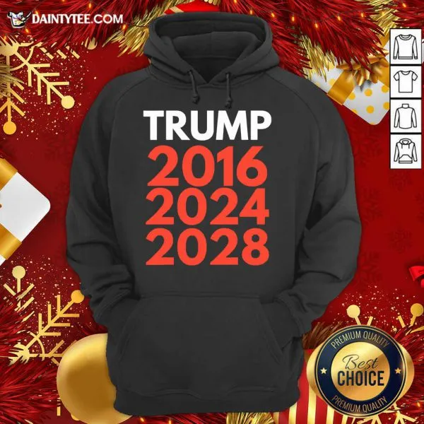 Pretty Re Election The Trump Trilogy 2016 2024 2028 Shirt - Image 3