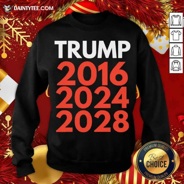 Pretty Re Election The Trump Trilogy 2016 2024 2028 Shirt - Image 2