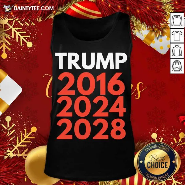 Pretty Re Election The Trump Trilogy 2016 2024 2028 Shirt - Image 5