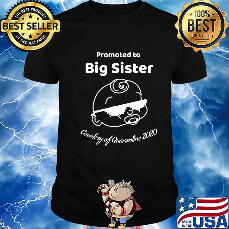 Promoted To Big Sister Funny Quarantine 2020 Baby Shirt
