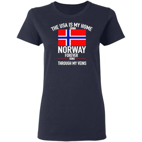 The Usa Is My Home But Norway Forever Runs Through My Veins T-Shirt - Image 6