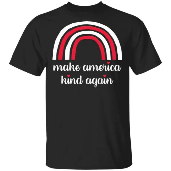 Make America Kind Again T-Shirt