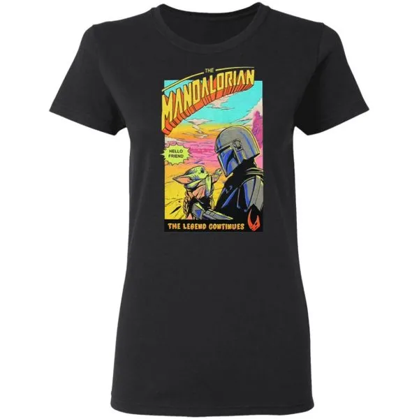 The Mandalorian Baby Yoda Hello Friend The Legend Continue T-Shirt - Image 5
