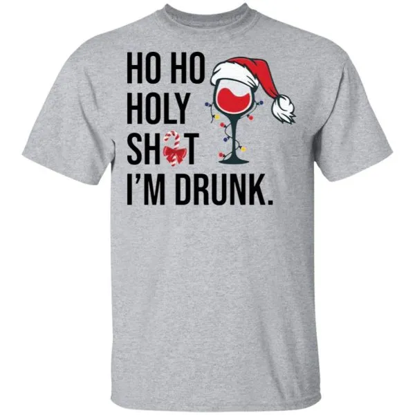 Wine Glass Ho Ho Holy shit Im drunk Christmas T-Shirt - Image 5