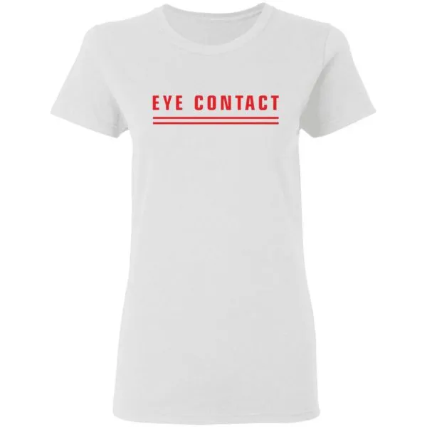 Eye contact tits T-Shirt - Image 6