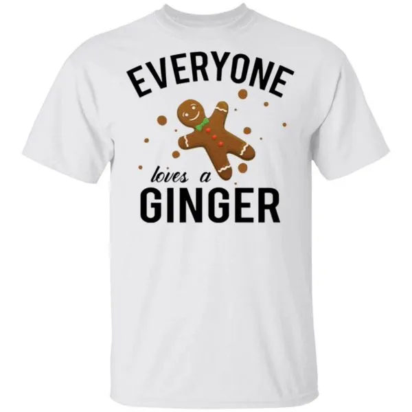 Everyone Loves A Ginger Gingerbread T-Shirt