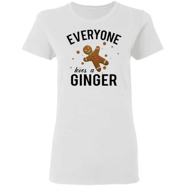 Everyone Loves A Ginger Gingerbread T-Shirt - Image 6