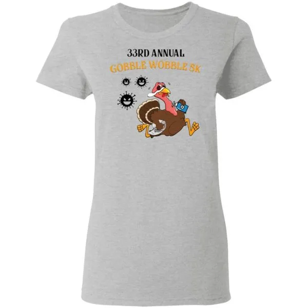 33rd Annual Gobble Wobble 5k T-Shirt - Image 7