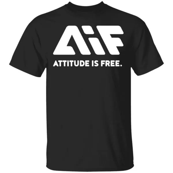 Attitude Is Free T-Shirt