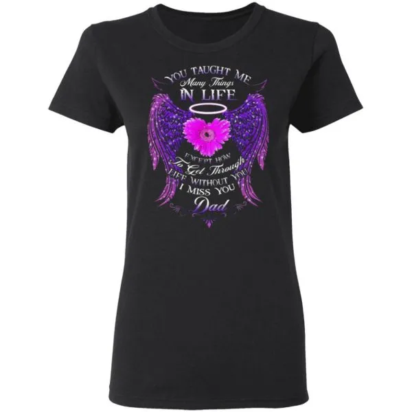 You Taught Me Many Things In Life T-Shirt - Image 5