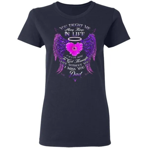 You Taught Me Many Things In Life T-Shirt - Image 6