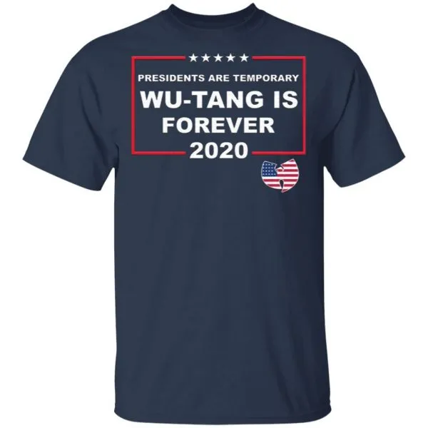 Presidents Are Temporary Wu-Tang Is Forever 2020 T-Shirt - Image 2