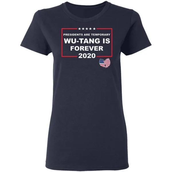 Presidents Are Temporary Wu-Tang Is Forever 2020 T-Shirt - Image 4