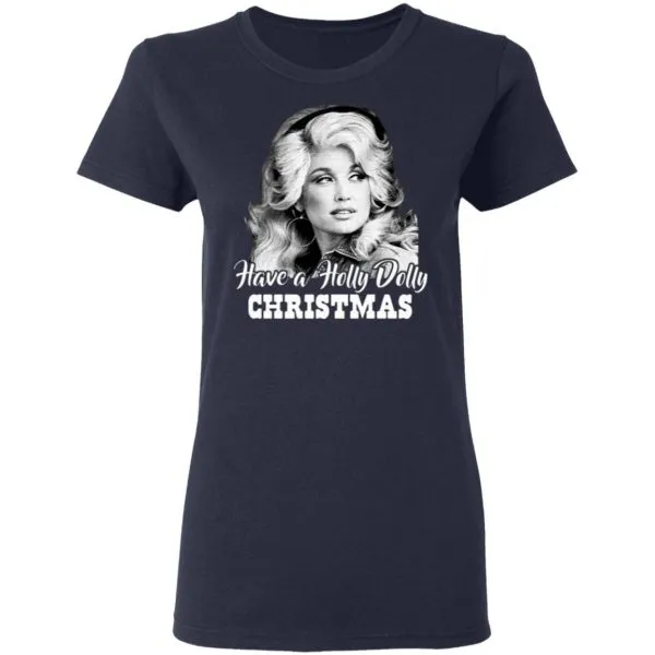 Have A Holly Dolly Christmas T-Shirt - Image 5