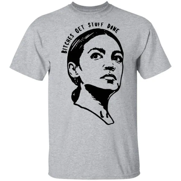 Bitches Get Stuff Done T-Shirt - Image 5